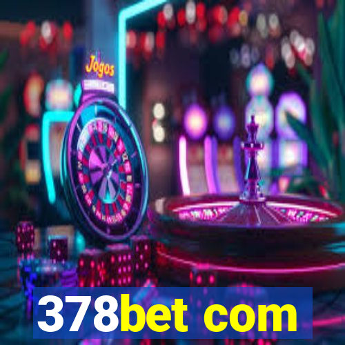 378bet com